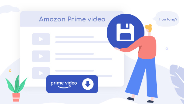 how long can amazon prime video last