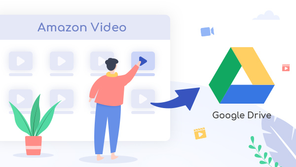 Amazon Video to Google Drive