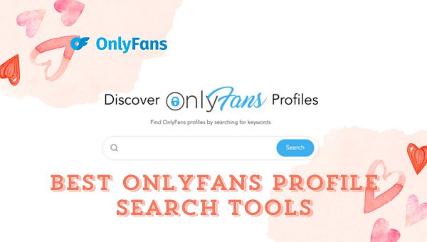 Best OnlyFans Profile Search Tools