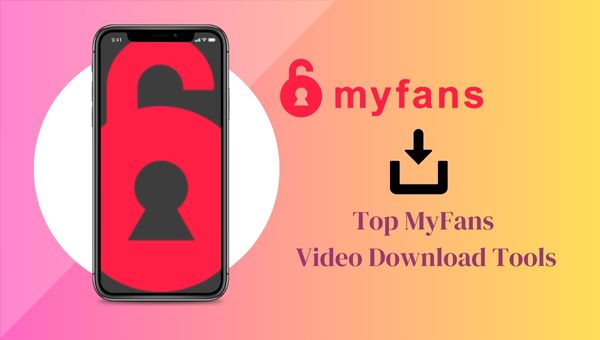 myfans video download tools