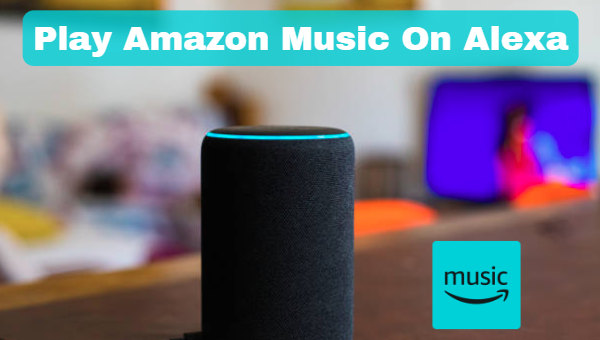 Play Amazon Music on Alexa