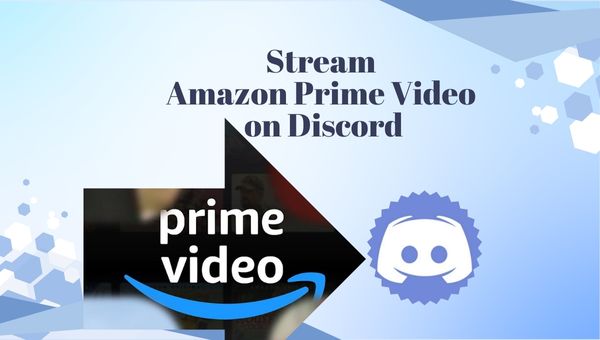 stream amazon prime video on discord